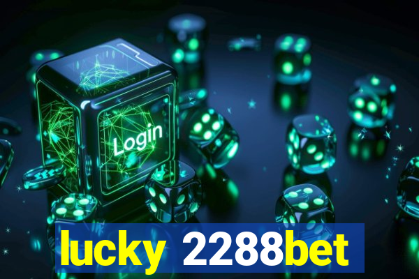 lucky 2288bet